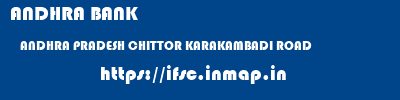 ANDHRA BANK  ANDHRA PRADESH CHITTOR KARAKAMBADI ROAD   ifsc code